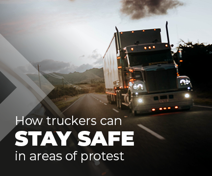 Our Safety Tips for Truckers in Areas of Protest or Civil Unrest