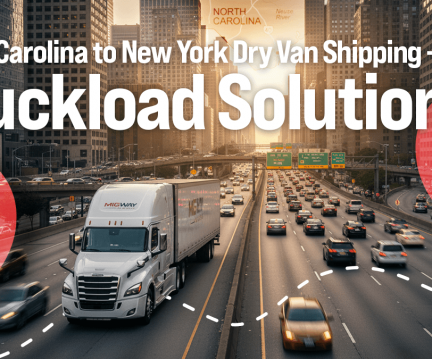 North Carolina to New York Dry Van Shipping - Full Truckload Solutions