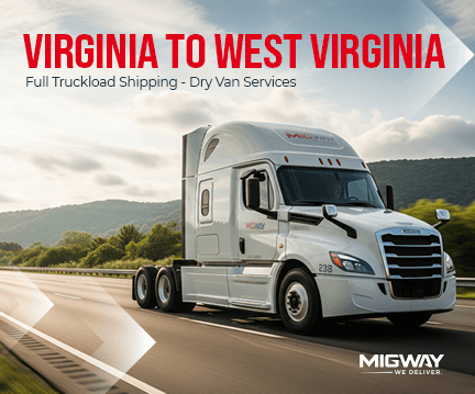 Virginia to West Virginia Full Truckload Shipping - Dry Van Services