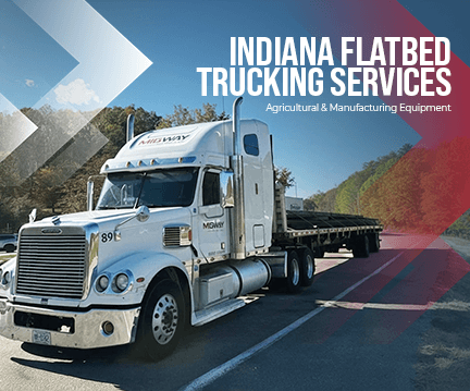 Indiana Flatbed Trucking Services - Agricultural & Manufacturing Equipment