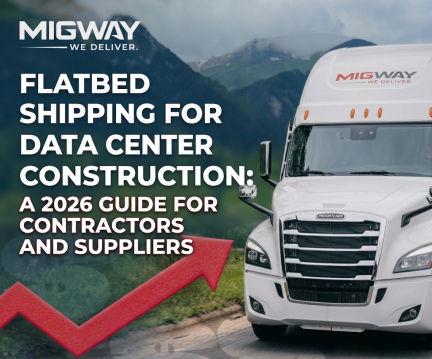Flatbed Shipping for Data Center Construction: A 2026 Guide for Contractors and Suppliers
