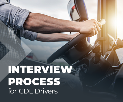 Interview process for CDL Drivers