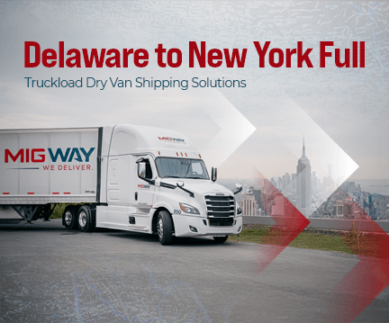 Delaware to New York Full Truckload Dry Van Shipping Solutions